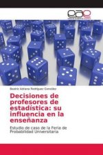 Decisiones de profesores de estadística: su influencia en la ense?anza