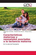 Características maternas y neonatales asociadas a la lactancia materna
