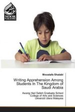 Writing Apprehension Among Students In The Kingdom of Saudi Arabia