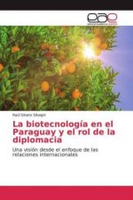 La biotecnología en el Paraguay y el rol de la diplomacia