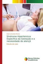 Síndrome Hipertensiva Especifica da Gestaç?o e a necessidade de atenç?
