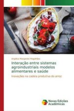 Interaç?o entre sistemas agroindustriais modelos alimentares e saúde