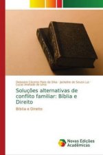 Soluç?es alternativas de conflito familiar: Bíblia e Direito