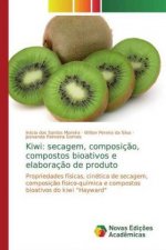 Kiwi: secagem, composiç?o, compostos bioativos e elaboraç?o de produto