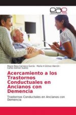 Acercamiento a los Trastornos Conductuales en Ancianos con Demencia