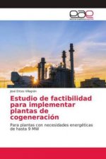 Estudio de factibilidad para implementar plantas de cogeneración