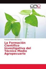 La Formación Científico Investigativa del Técnico Medio Agropecuario