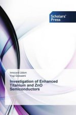 Investigation of Enhanced Titanium and ZnO Semiconductors