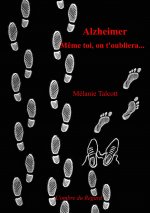 Alzheimer...M?me toi, on t'oubliera