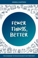 Fewer Things, Better