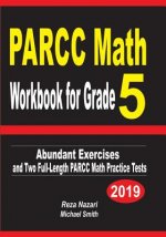 PARCC Math Workbook for Grade 5: Abundant Exercises and Two Full-Length PARCC Math Practice Tests