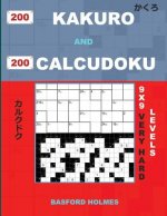 200 Kakuro and 200 Calcudoku 9x9 Very Hard Levels.: Kakuro 17x17 + 18x18 + 19x19 + 20x20 and Calcudoku Very Hard Version of Sudoku Puzzles. Holmes Pre