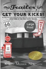 Trailer, Get Your Kicks: (large Print)