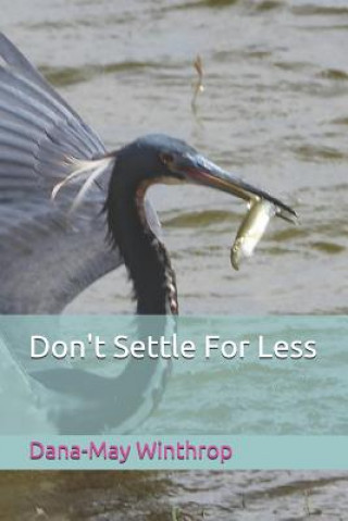 Don't Settle for Less