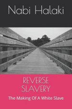 Reverse Slavery: The Making Of A White Slave
