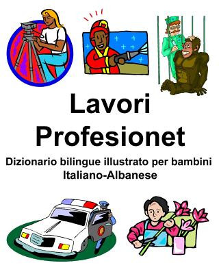 Italiano-Albanese Lavori/Profesionet Dizionario bilingue illustrato per bambini
