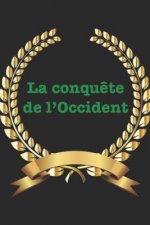 La Conqu?te de l'Occident: D'Un Islam Subversif ? La France Fourre-Tout