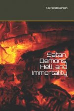 Satan, Demons, Hell, and Immortality: Bonus: A Look at Christ's Post-Ascension Body