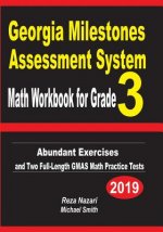 Georgia Milestones Assessment System Math Workbook for Grade 3: Abundant Exercises and Two Full-Length GMAS Math Practice Tests