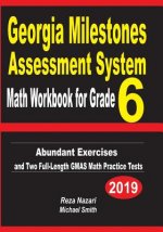 Georgia Milestones Assessment System Math Workbook for Grade 6: Abundant Exercises and Two Full-Length GMAS Math Practice Tests