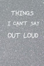 Things I Can't Say Out Loud