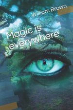 Magic Is Everywhere