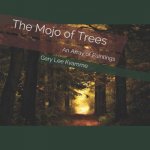 The Mojo of Trees: An Array of Paintings