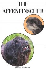 The Affenpinscher: A Complete and Comprehensive Beginners Guide To: Buying, Owning, Health, Grooming, Training, Obedience, Understanding