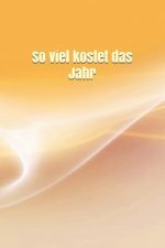 So Viel Kostet Das Jahr: Einkauf Verdienst Ausgaben Monatskosten Familie Sportverein Hobby Nebenkosten Haushaltsbuch Jahreskosten Tageskosten