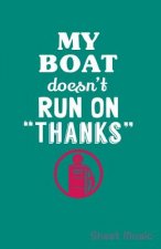 My Boat Doesn't Run on Thanks Sheet Music