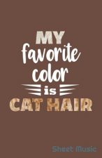 My Favorite Color Is Cat Hair Sheet Music