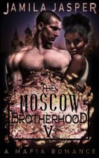 The Moscow Brotherhood: A Bwwm Mafia Romance Novel