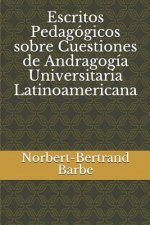 Escritos Pedagógicos sobre Cuestiones de Andragogía Universitaria Latinoamericana