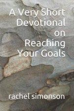 A Very Short Devotional on Reaching Your Goals