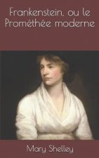 Frankenstein, Ou Le Prométhée Moderne