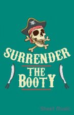 Surrender the Booty Sheet Music