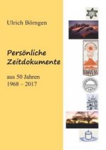 Persönliche Zeitdokumente aus 50 Jahren 1968-2017