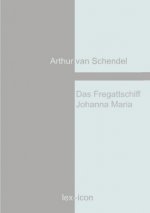 Das Fregattschiff Johanna Maria
