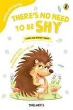 Theres No Need to Be Shy