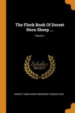 Flock Book of Dorset Horn Sheep ...; Volume 1