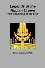 Legends of the Nubian Crown The Beginning of the End