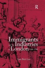 Immigrants and the Industries of London, 1500-1700