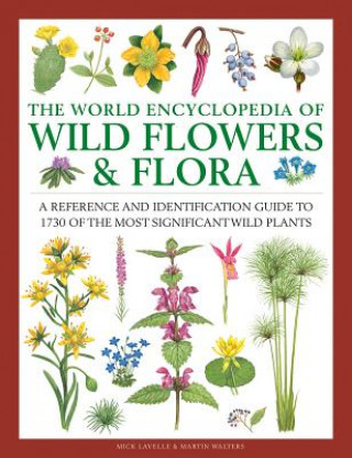 Wild Flowers & Flora, The World Encyclopedia of