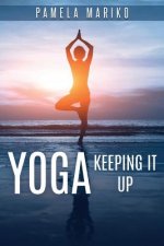 Yoga: Keeping It Up