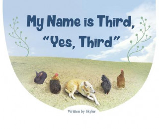 My Name is Third, Yes, Third