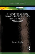 Poetry of Arab Women from the Pre-Islamic Age to Andalusia