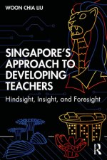 Singapore's Approach to Developing Teachers