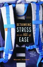 Rethinking Stress in an Age of Ease