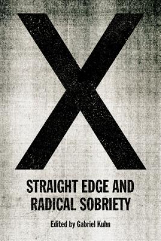 X: Straight Edge And Radical Sobriety