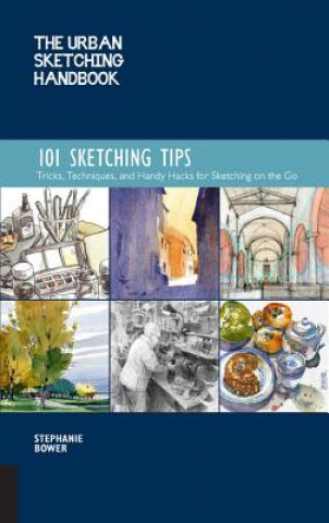 Urban Sketching Handbook 101 Sketching Tips (Stephanie Bower)(Brožovaná)
